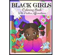 Black Girls Coloring Book: With Positive Affirmations: Words to feel Empowered for Kids