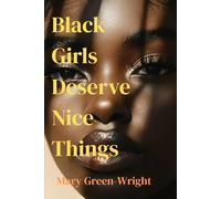 Black Girls Deserve Nice Things: The Book