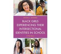 Black Girls Experiencing Their Intersectional Identities in School: A Her-Story