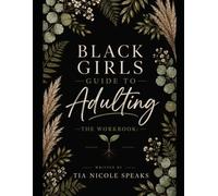 Black Girl's Guide to Adulting: The Workbook