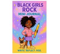 Black Girls Rock: The Mini Journal: Write. Reflect. Rise.