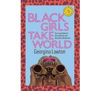 Black Girls Take World: The Travel Bible for Black Women with Boundless Wanderlust (Girls Guide to the World)