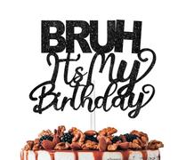 Black Glitter BRUH Its My Birthday Cake Topper Cheer to Funny Bday Theme Anniversary Party Decoration for Women Men Happy Birthday Decor Supplies
