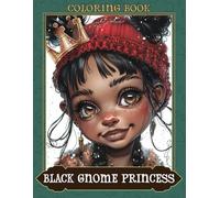 Black Gnome Princess Coloring Book: A Fantasy Coloring Pages for Adults and Teens with Stunning Portraits of Black and Brown Adorable Cartoon Girls