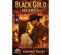 Black Gold Hearts: Where Oil Runs Deep- so do the secrets