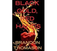 Black Gold, Red Hands