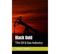Black Gold: The Oil & Gas Industry