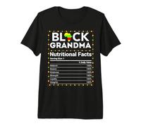 Black Grandma Nutritional Facts Juneteenth Queen Mom Women Premium T-Shirt