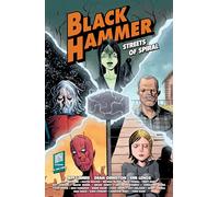 Black Hammer: Streets of Spiral: Jeff Lemire