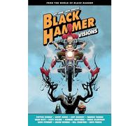 Black Hammer: Visions Volume 1