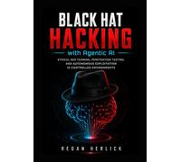 Black Hat Hacking with Agentic AI: Ethical Red Teaming, Penetration Testing, and Autonomous Exploitation in Controlled Environments