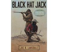 Black Hat Jack: The True Life Adventures of Deadwood Dick, As Told by His Ownself