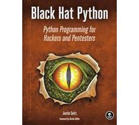 Black Hat Python: Python Programming for Hackers and Pentesters