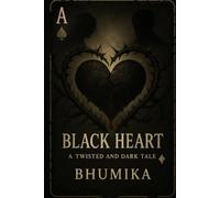 BLACK HEART: A Twisted and Dark tale