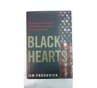 Black Hearts: One Platoon's Descent into Madness in Iraq's Triangle of Death
