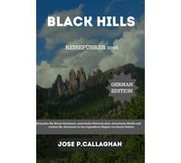 Black Hills Reiseführer 2026: Erkunden Sie Mount Rushmore, malerische Nebenstraßen, historische Städte und erleben Sie Abenteuer in den legendären Hügeln von South Dakota