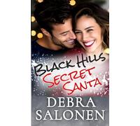 Black Hills Secret Santa: Grumpy/sunshine, Opposites Attract, Small Town, Feel good Holiday Romance (Black Hills Rendezvous)