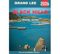 Black Hills TRAVEL GUIDE 2026: The Hidden Beauty of the Black Hills: A Guide to South Dakota’s Natural Treasures