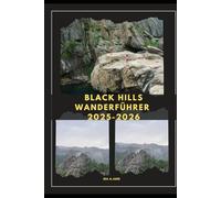 BLACK HILLS WANDERFÜHRER 2025-2026 (The Ultimate Guide,Luxury, Adventure, Around Global)