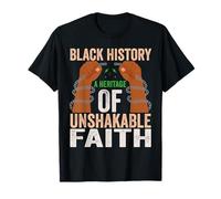 Black History A Heritage of Unshakable Faith Juneteenth Tee T-Shirt