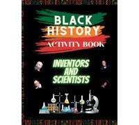 Black History Activity Book: Contributions of Black Scientists and inventors in History