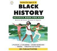 Black History Activity Book for Kids Ages 6-10 Bold & Brilliant Women in Sports: Puzzles, Coloring, Word Searches & Creative Activities (Bold & Brilliant: Black History Activity Books for Kids)