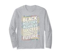 Black History Believe Achieve Succeed Motivational Design Long Sleeve T-Shirt