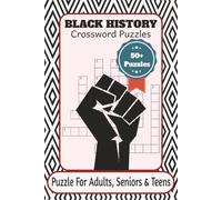 BLACK HISTORY Crossword Puzzle: 50+ Black History Crossword Puzzles: Crossword Puzzles with Easy to Read Print about Black History, Freedom Fighters, ... for Vacations, Holidays and Relaxation