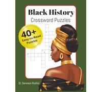 Black History Crossword Puzzle Book for Kids, Teens, or Adults: 45 Themed Puzzles with Educational Word Clues: Fun and Educational Puzzles to Celebrate Black Leaders, Culture, and History