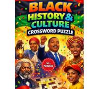 Black History & Culture Crossword Puzzle: Fun, Educational, and Relaxing Crossword Puzzles Celebrating Black History, Culture, and Heritage