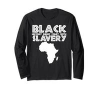 Black History Didn't Start with Slavery Long Sleeve T-Shirt