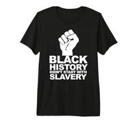 Black History Didn't Start with Slavery Premium T-Shirt