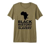 Black History Didn't Start with Slavery Premium T-Shirt