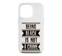 Black History Gift Being Black is Not a Crime End Racism Case for iPhone 13 Pro