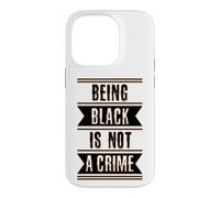 Black History Gift Being Black is Not a Crime End Racism Case for iPhone 14 Pro