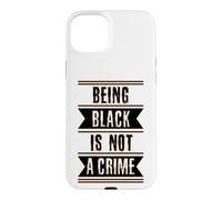 Black History Gift Being Black is Not a Crime End Racism Case for iPhone 15 Plus