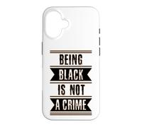 Black History Gift Being Black is Not a Crime End Racism Case for iPhone 16