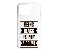 Black History Gift Being Black is Not a Crime End Racism Case for iPhone 16 Pro