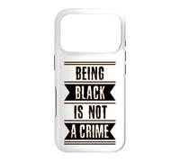 Black History Gift Being Black is Not a Crime End Racism Case for iPhone 17 Pro