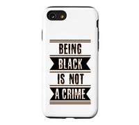 Black History Gift Being Black is Not a Crime End Racism Case for iPhone SE (2020) / 7/8