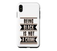 Black History Gift Being Black is Not a Crime End Racism Case for iPhone XS Max