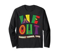 Black History Harriet Tubman African American Out Juneteenth Long Sleeve T-Shirt