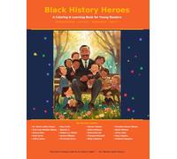Black History Heroes: A Coloring & Learning Book for Young Readers