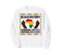 Black History Honoring The Past Inspiring The Future Power Sweatshirt