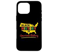 Black History Is American History African American Heritage Case for iPhone 16 Pro Max