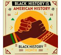 Black History is American History: Learning The Past To Build a Better Future. Black History Month Educational Children's Book (Holiday Books For Kids)