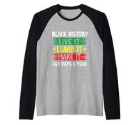 Black History Live It Learn It Make It - Black History Month Raglan Baseball Tee
