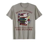 Black History Month Honoring The Past Inspiring The Future B T-Shirt