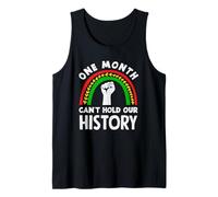 Black History Month One Month Can't Hold History Tank Top