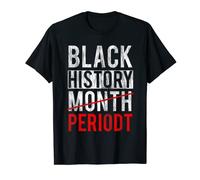 Black History Month Period African Pride BHM T-Shirt